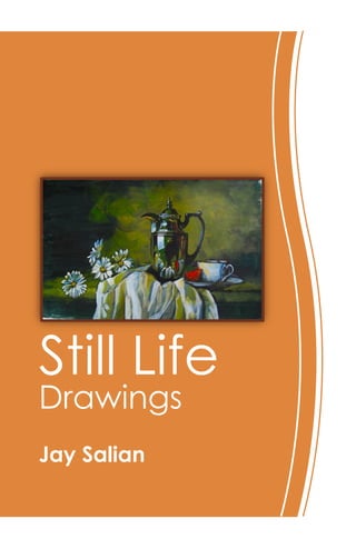 Still Life
Drawings
Jay Salian
 