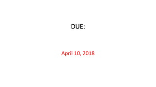DUE:
April 10, 2018
 