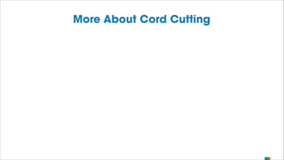 More About Cord Cutting

 