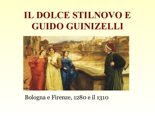 Il dolce Stil Novo e Guido Guinizzelli