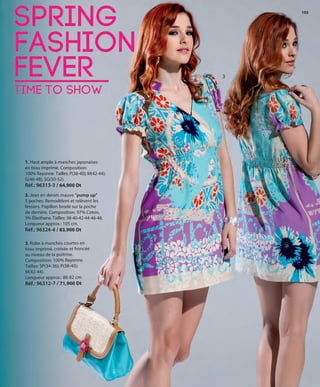 103
1. Haut ample à manches japonaises
en tissu imprimé. Composition:
100% Rayonne. Tailles: P(38-40); M(42-44);
G(46-48); SG(50-52).
Réf.: 96313-3 / 64,900 Dt
3
3. Robe à manches courtes en
tissu imprimé, croisée et froncée
au niveau de la poitrine.
Composition: 100% Rayonne.
Tailles: SP(34-36); P(38-40);
M(42-44).
Longueur approx.: 80-82 cm.
Réf.: 96312-7 / 71,900 Dt
2. Jean en denim mauve "pump up"
5 poches. Remodèlent et relèvent les
fessiers. Papillon brodé sur la poche
de derrière. Composition: 97% Coton,
3% Élasthane. Tailles: 38-40-42-44-46-48.
Longueur approx.: 105 cm.
Réf.: 96324-4 / 83,900 Dt
OK-102-103 MUJER TUNEZ STILO1:Maquetación 1 25/01/13 10:51 Página 2
 