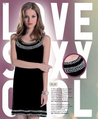 116
1
2. Robe sans manches en gaze
noire avec deux capes superposées.
Composition: 100% Polyester.
Tailles: 40-42-44-46-48.
Longueur approx.: 82-86 cm.
Réf.: 96339-6 / 95,900 Dt
1. Robe sans manches avec appli-
ques de pierres au niveau du
décolleté et du bas. Composition:
93% Polyester, 7% Élasthane.
Doublure: 100% Polyester.
Tailles: P(38-40); M(42-44); G(46-48).
Longueur approx.: 87-91 cm.
Réf.: 96345-8 / 88,900 Dt
stretch
OK-116-117 MUJER TUNEZ STILO1:Maquetación 1 25/01/13 10:59 Página 1
 