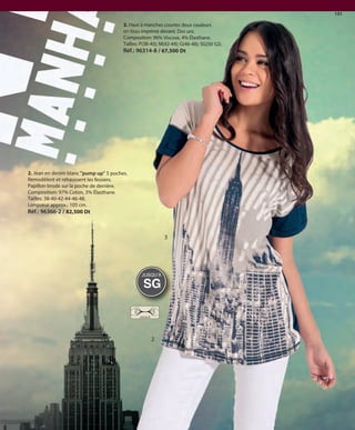 131
3
2. Jean en denim blanc "pump up" 5 poches.
Remodèlent et rehaussent les fessiers.
Papillon brodé sur la poche de derrière.
Composition: 97% Coton, 3% Élasthane.
Tailles: 38-40-42-44-46-48.
Longueur approx.: 105 cm.
Réf.: 96366-2 / 82,500 Dt
3. Haut à manches courtes deux couleurs
en tissu imprimé devant. Dos uni.
Composition: 96% Viscose, 4% Élasthane.
Tailles: P(38-40); M(42-44); G(46-48); SG(50-52).
Réf.: 96314-8 / 67,500 Dt
2
SG
JUSQUʼÀ
stretch
OK-130-131 MUJER TUNEZ STILO1:Maquetación 1 25/01/13 11:36 Página 2
 