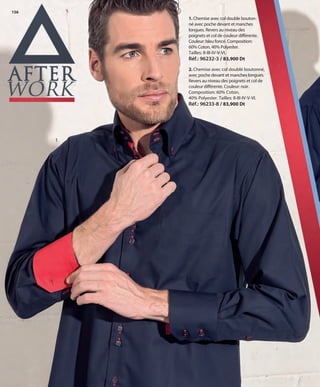 156
1. Chemise avec col double bouton-
né avec poche devant et manches
longues. Revers au niveau des
poignets et col de couleur différente.
Couleur: bleu foncé. Composition:
60% Coton, 40% Polyester.
Tailles: II-III-IV-V-VI.
Réf.: 96232-3 / 83,900 Dt
2. Chemise avec col doublé boutonné,
avec poche devant et manches longues.
Revers au niveau des poignets et col de
couleur différente. Couleur: noir.
Composition: 60% Coton,
40% Polyester. Tailles: II-III-IV-V-VI.
Réf.: 96233-8 / 83,900 Dt
1
OK-156-157 HOMBRE TUNEZ STILO1:Maquetación 1 25/01/13 11:53 Página 1
 