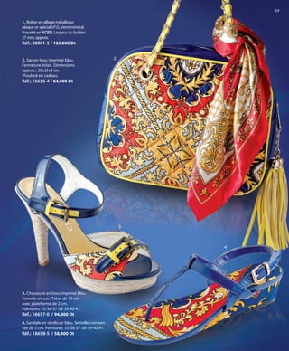 17
3
3. Chaussure en tissu imprimé bleu.
Semelle en cuir. Talon de 10 cm.
avec plateforme de 2 cm.
Pointures: 35-36-37-38-39-40-41.
Réf.: 16657-0 / 94,900 Dt
2. Sac en tissu imprimé bleu.
Fermeture éclair. Dimensions
approx.: 20x25x8 cm.
*Foulard en cadeau.
Réf.: 16656-4 / 84,900 Dt
1. Boîtier en alliage métallique
plaqué or spécial I.P.G. Verre minéral.
Bracelet en ACIER. Largeur du boîtier:
27 mm. approx.
Réf.: 20061-5 / 125,000 Dt
2
4. Sandale en similicuir bleu. Semelle compen-
sée de 3 cm. Pointures: 35-36-37-38-39-40-41.
Réf.: 16658-5 / 58,900 Dt
4
OK-16-17 TUN COMP STILO1_Maquetación 1 24/01/13 20:28 Página 2
 