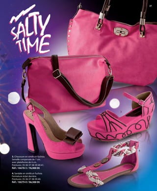 27
3. Chaussure en similicuir fuchsia.
Semelle compensée de 7 cm.
avec plateforme de 4 cm.
Pointures: 35-36-37-38-39-40-41.
Réf.: 16678-5 / 76,900 Dt
4. Sandale en similicuir fuchsia.
Fermeture éclair derrière.
Pointures: 35-36-37-38-39-40.
Réf.: 16679-0 / 56,500 Dt
2
3
4
OK-26-27 TÚNEZ COMP STILO1_Maquetación 1 24/01/13 20:09 Página 2
 