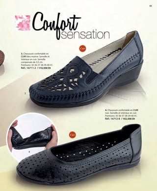 43
3. Chaussure confortable en
CUIR bleu marine. Semelle et
intérieur en cuir. Semelle
compensée de 3,5 cm.
Pointures: 35-36-37-38-39-40-41.
Réf.: 16711-2 / 110,500 Dt
4. Chaussure confortable en CUIR
noir. Semelle et intérieur en cuir.
Pointures: 35-36-37-38-39-40-41.
Réf.: 16712-8 / 102,500 Dt
Cuir
Cuir
3
4
OK-42-43 44-45 TÚNEZ COMP STILO1_Maquetación 1 24/01/13 19:55 Página 2
 