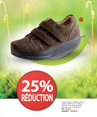 51
Chaussure de sport raffermissante en
croûte de CUIR marron. Semelle et
intérieur en cuir. Fermeture velcro.
Pointures: 35-36-37-38-39-40-41.
Réf.: 16140-0
102,500 Dt 76,900 Dt
25%
RÉDUCTION
Cuir
OK-50-51 TUN COMP STILO1_Maquetación 1 24/01/13 20:21 Página 2
 