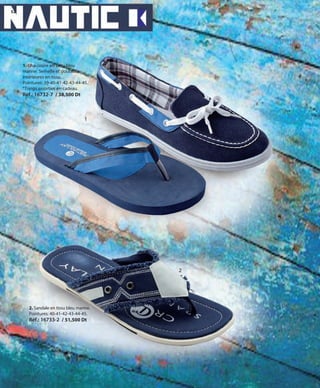 52
1
2
2. Sandale en tissu bleu marine.
Pointures: 40-41-42-43-44-45.
Réf.: 16733-2 / 51,500 Dt
1. Chaussure en tissu bleu
marine. Semelle et doublure
intérieures en tissu.
Pointures: 39-40-41-42-43-44-45.
*Tongs assorties en cadeau.
Réf.: 16732-7 / 38,500 Dt
OK-52-53 42-43 TUN COMP STILO1_Maquetación 1 24/01/13 20:18 Página 1
 