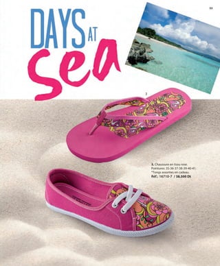 53
3. Chaussure en tissu rose.
Pointures: 35-36-37-38-39-40-41.
*Tongs assorties en cadeau.
Réf.: 16710-7 / 38,500 Dt
3
OK-52-53 42-43 TUN COMP STILO1_Maquetación 1 24/01/13 20:18 Página 2
 