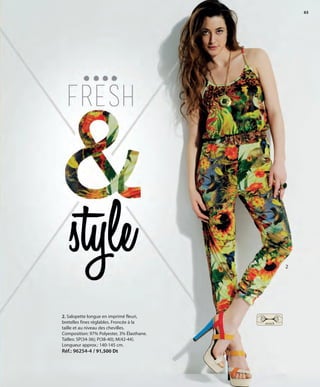 63
2. Salopette longue en imprimé fleuri,
bretelles fines réglables. Froncée à la
taille et au niveau des chevilles.
Composition: 97% Polyester, 3% Élasthane.
Tailles: SP(34-36); P(38-40); M(42-44).
Longueur approx.: 140-145 cm.
Réf.: 96254-4 / 91,500 Dt
stretch
2
OK-062-063 JOVEN TÜNEZ STILO1.qxp:Maquetación 1 24/01/13 13:20 Página 2
 