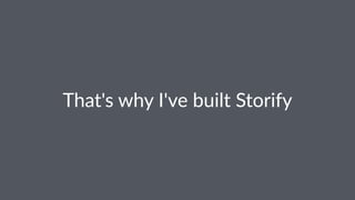 That's'why'I've'built'Storify
 
