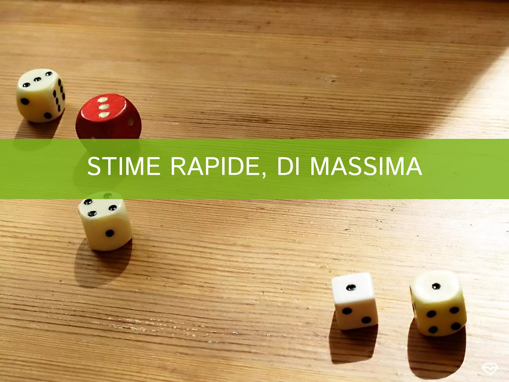 STIME RAPIDE, DI MASSIMA
 