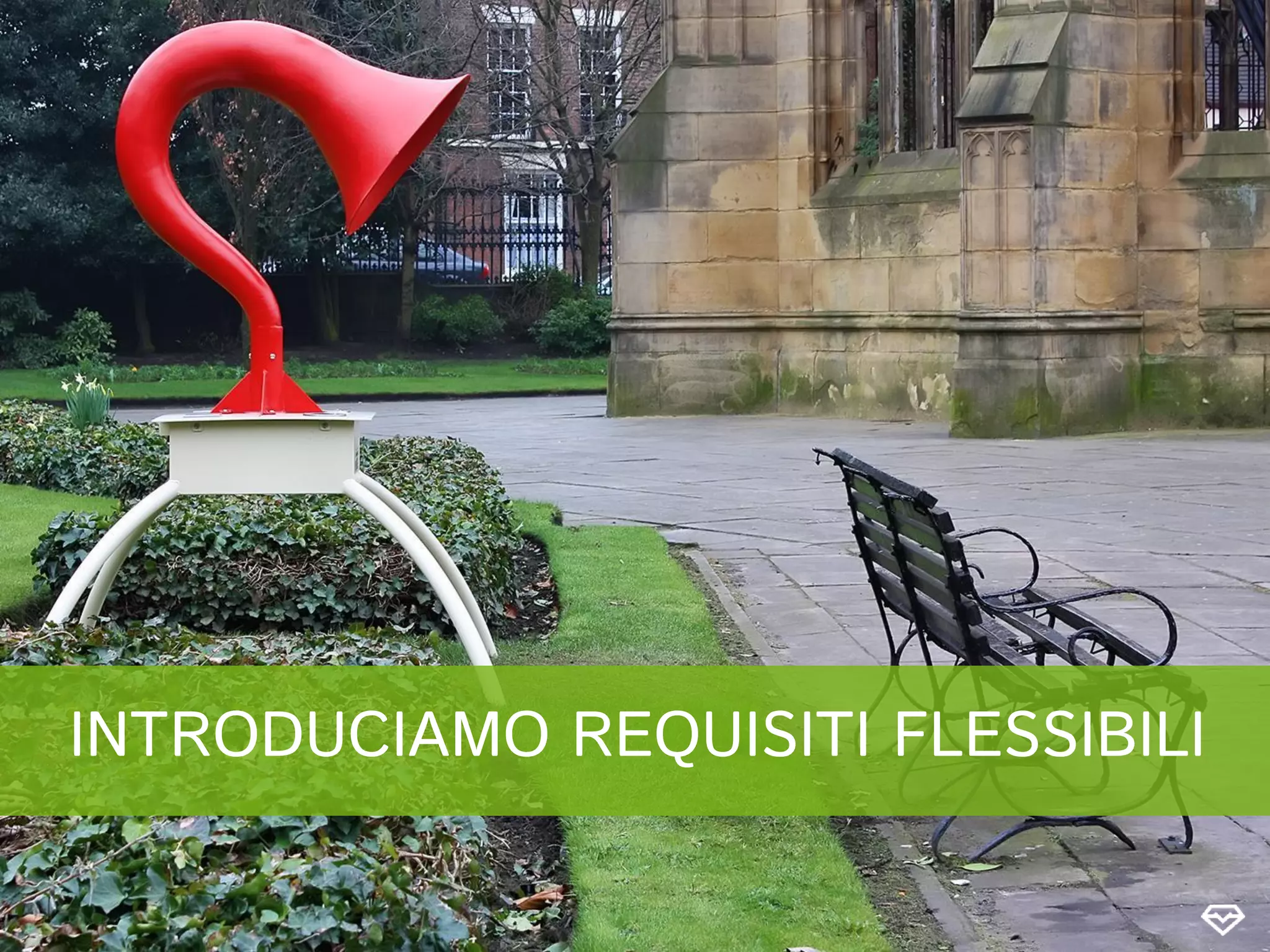 INTRODUCIAMO REQUISITI FLESSIBILI
 