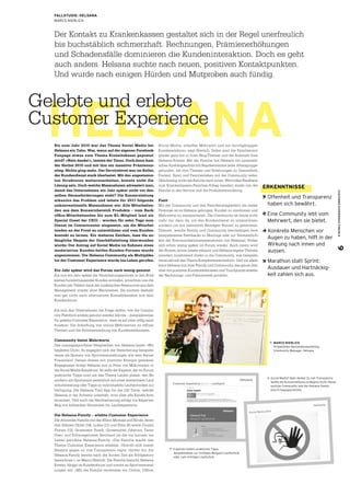 HELSANABis zum Jahr 2010 war das Thema Social Media bei
Helsana ein Tabu. Was, wenn auf der eigenen Facebook-
Fanpage etwas zum Thema Einheitskasse gepostet
wird? «Nein danke!», lautete der Tenor. Doch dann kam
der Herbst 2010 und mit ihm ein massiver Prämienan-
stieg. Nichts ging mehr. Der Servicelevel war im Keller,
der Kundendienst stark überlastet. Mit den angestamm-
ten Strukturen weiterzuarbeiten, konnte nicht die
Lösung sein. Doch welche Massnahmen adressiert man,
damit das Unternehmen ein Jahr später nicht vor den-
selben Herausforderungen steht? Die Konzernleitung
erkannte das Problem und leitete für 2011 folgende
unkonventionelle Massnahmen ein: Alle Mitarbeiten-
den aus dem Konzernbereich Produkte – vom Back-
office-Mitarbeitenden bis zum KL-Mitglied (und als
Special Guest der CEO) – wurden für zehn Tage zum
Dienst im Contactcenter eingesetzt, um die Mitarbei-
tenden an der Front zu unterstützen und vom Kunden-
kontakt zu lernen. Ein weiteres Zeichen, dass die an-
fängliche Skepsis der Geschäftsleitung überwunden
wurde: Der Antrag auf Social Media im Rahmen eines
moderierten Kunden-helfen-Kunden-Forums wurde
angenommen. Die Helsana Community als Multiplika-
tor der Customer Experience wurde ins Leben gerufen.
Ein Jahr später wird das Forum noch wenig genutzt
Als nun ein Jahr später die Versicherungspolicen in den Brief-
kästen hunderttausender Kunden eintrafen, erreichten uns die
Kunden per Telefon dank der zusätzlichen Ressourcen aus dem
Management wieder ohne Wartezeiten. Sie suchten deshalb
erst gar nicht nach alternativen Kontaktkanälen wie dem
Kundenforum.
Als sich das Unternehmen die Frage stellte, wie die Commu-
nity Plattform anders genutzt werden könnte – beispielsweise
für gelebte Customer Experience –kam es auf zwei völlig neue
Ansätze: Die Schaffung von online-Mehrwerten zu offline-
Themen und die Sichtbarmachung von Kundenerlebnissen.
Community bietet Mehrwerte
Das unausgesprochene Versprechen von Helsana lautet: «Wir
begleiten Dich». So engagiert sich die Versicherung beispiels-
weise als Sponsor von Sportveranstaltungen wie dem Berner
Frauenlauf. Genau dieses mit positiver Energie geladene
Engagement bringt Helsana nun in Form von Mehrwerten in
die Social Media-Kanäle ein. So steht der Experte, der im Forum
praktische Tipps rund um das Thema Laufen postet, den Be-
suchern am Sportevent persönlich mit einer kostenlosen Lauf-
schuhberatung oder Tipps zu individuellen Lauftechniken zur
Verfügung. Die Helsana Trail App für die 120 Trails, welche
Helsana in der Schweiz unterhält, wird über alle Kanäle kom-
muniziert. Und auch die Nachbetreuung erfolgt via Experten-
Blog mit hilfreichen Hinweisen für Laufbegeisterte.
Die Helsana-Family – erlebte Customer Experience
Die Attiswiler Familie mit den Eltern Michael und Nicole, deren
drei Söhnen Oliver (14), Lukas (11) und Felix (6) sowie Cousin
Florian (12), Grossvater Ruedi, Grossmutter Johanna, Tante
Vreni und Schwiegervater Bernhard ist die vor kurzem ins
Leben gerufene Helsana-Family. «Die Familie macht das
Thema Customer Experience erlebbar. Obwohl sich zuerst
Skepsis gegen zu viel Transparenz regte, dürfen wir die
Helsana-Family bereits nach der kurzen Zeit als Erfolgsstory
bezeichnen.», so Marco Nierlich. Die Familie besucht Helsana-
Events, bloggt im Kundenforum und nimmt an Sportveranstal-
tungen teil. «Mit der Familie vernetzten wir Online, Offline,
Social Media, schaffen Mehrwert und ein durchgängiges
Kundenerlebnis», sagt Nierlich. Dabei sind die Familienmit-
glieder ganz frei in ihren Blog-Themen und der Auswahl ihrer
Helsana-Events. Mit der Familie hat Helsana ein sympathi-
sches Aushängeschild mit Repräsentanten jeder Altersgruppe
gefunden, die ihre Themen und Erfahrungen zu Gesundheit,
Freizeit, Sport und Familienleben mit der Community teilen.
Gleichzeitig wirkt die Familie nach innen: Wertvolles Feedback
zum Krankenkassen-Familien-Alltag wandert direkt von der
Familie in den Service und die Produktentwicklung.
Fazit
Mit der Community und den Familienmitgliedern als realen
Personae ist es Helsana gelungen, Kunden zu involvieren und
Mehrwerte zu transportieren. Die Community ist heute nicht
mehr nur dazu da, um den Kundendienst zu unterstützen,
sondern um mit relevanten Beiträgen Nutzen zu generieren.
Themen, welche Family und Community beschäftigen (wie
beispielsweise Feedbacks zu Mailings oder zur Verständlich-
keit der Kommunikationsmassnahmen von Helsana), finden
sich schon wenig später im Forum wieder. Auch intern wird
der Nutzen immer besser erkannt und Helsana-eigene Themen
wandern zunehmend direkt in die Community, wie beispiels-
weise aktuell das Thema Komplementärmedizin. Und vor allem
kann Helsana mit ihrer Family und Community das ganze Jahr
über mit positiven Kundenerlebnissen und Touchpoints abseits
der Rechnungs- und Prämienwelt punkten.
9CUSTOMEREXPERIENCEFORUM9
	MARCO NIERLICH
	 Projektleiter Bestandesmarketing,
	 Community Manager, Helsana
	Experten liefern praktische Tipps,
beispielsweise zur richtigen Bergauf-Lauftechnik
oder zum richtigen Laufschuh.
Gelebte und erlebte
Customer Experience
FALLSTUDIE: HELSANA
MARCO NIERLICH
Der Kontakt zu Krankenkassen gestaltet sich in der Regel unerfreulich
bis buchstäblich schmerzhaft. Rechnungen, Prämienerhöhungen
und Schadensfälle dominieren die Kundeninteraktion. Doch es geht
auch anders. Helsana suchte nach neuen, positiven Kontaktpunkten.
Und wurde nach einigen Hürden und Mutproben auch fündig.
ERKENNTNISSE
Offenheit und Transparenz
haben sich bewährt.
Eine Community lebt vom
Mehrwert, den sie bietet.
Konkrete Menschen vor
Augen zu haben, hilft in der
Wirkung nach innen und
aussen.
Marathon statt Sprint:
	Ausdauer und Hartnäckig­
keit zahlen sich aus.
	Social Media? Nein danke! Zu viel Transparenz
­wollte die Konzernleitung zu Beginn nicht. Heute
sind die Community und die Helsana-Family ­
eine Erfolgsgeschichte.
 