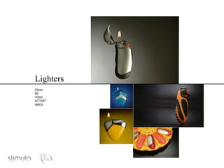 Lighters Clients: BIC TOKAI ACTIGIFT AMICA 