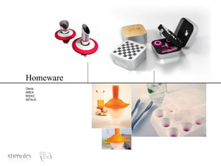 Homeware Clients: AMICA REEKO ANTALIS 