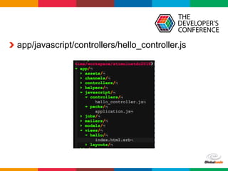 Globalcode	–	Open4education
  app/javascript/controllers/hello_controller.js
 