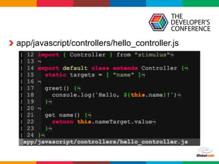 Globalcode	–	Open4education
  app/javascript/controllers/hello_controller.js
 