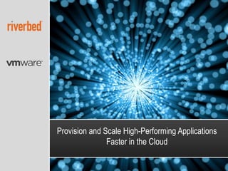 1




Provision and Scale High-Performing Applications
               Faster in the Cloud
 
