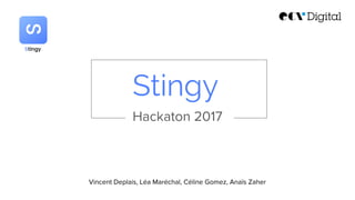 Stingy
Hackaton 2017
Vincent Deplais, Léa Maréchal, Céline Gomez, Anaïs Zaher
 