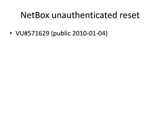 NetBox unauthenticated resetVU#571629 (public 2010-01-04)