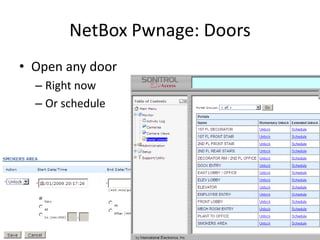NetBoxPwnage: DoorsOpen any doorRight nowOr schedule