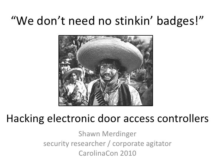 badges need stinkin don access dont hacking electronic door shawn merdinger carolinacon slideshare