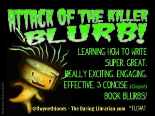 Attack of the Killer Blurb!