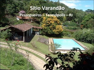 Sítio Varandão Pessegueiros – Teresópolis – RJ 