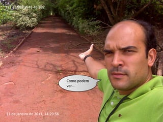 S22 35.987 W48 46.392Como podem ver... 11 de janeiro de 2011, 14:29:56
