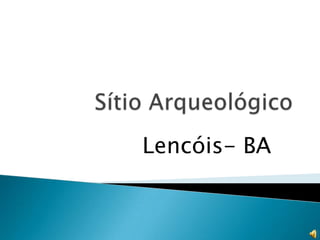 Lencóis- BA
 