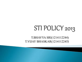 T.BHAVYA SRI(1214112244)
T.VIJAY BHASKAR(1214112245)
 