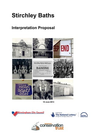 Stirchley Baths
Interpretation Proposal

10 June 2013

 