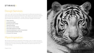 Design Services
Lines. Color. Light. Sound. Scent. Big concepts need to be effectively translated into a
wide range of technical and sensorial elements, well-aligned to be impressive, attractive
and successful. We carefully design, manage, tweak and align these details to ensure
their emergent value will leave your customers enthused, engaged, and enthralled.
	 Master planning
	 Architectural design
	 Branding & Graphic design
	 Operational design
	 Decorative & Interior design
	 Memorable experiences design
	 Sensorial marketing & in-store communication
	 Corporate & Brand identity manual
	 Fit-out & C.F.M. manual

More Inspiration.
We manage and refine every single piece of the design puzzle, no matter how small, to
ensure a consistent and functional concept, a concept that will communicate efficiently
and effectively your exact positioning, differentiation and values as set forth in your
concept strategy.

 