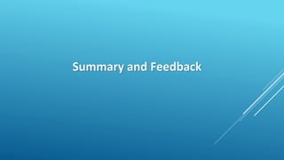 Summary and Feedback
 