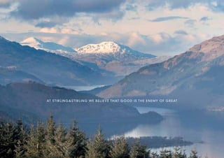 AT S T I R L I N G & S T I R L I N G W E B E L I E V E T H AT G O O D I S T H E E N E M Y O F G R E AT
 
