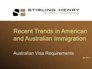 Recent Trends in American and Australian Immigration Australian Visa Requirements May 2010 