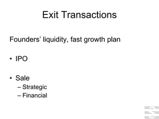 Exit Transactions Founders’ liquidity, fast growth plan IPO Sale Strategic Financial 