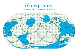 MULTIPLE WAYS TO DEPICT THE WORLD

 