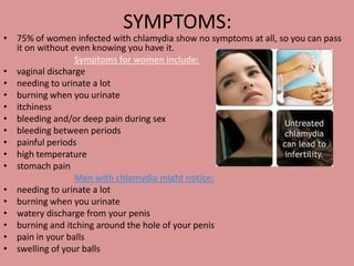 CHLAMYDIAIt's the most common STI amongst young people in Australia.It can affect the penis, cervix, fallopian tubes, anus, throat and - in rare cases - the eyes.Chlamydia can cause serious health problems such as pelvic inflammatory disease and infertility if it is not treated.