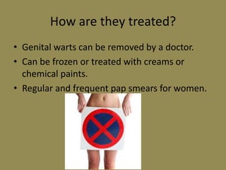 HERPES SIMPLEX VIRUSType 1 typically infects the mouth and face producing cold sores.Type 2 typically infects the genital area (genital herpes).However, due to oral sex, type 1 can infect the genital area and type 2 can infect around the mouth. 