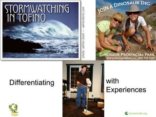 Differentiating   with
                  Experiences
 
