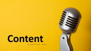 Content
C H A P T E R O N E
4
 