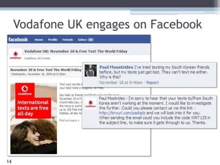 Vodafone UK engages on Facebook<br />14<br />