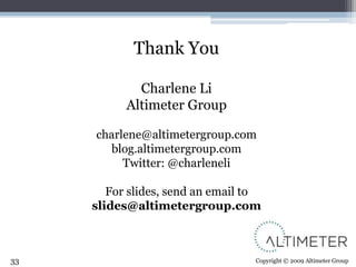 Thank You<br />Charlene LiAltimeter Group<br />charlene@altimetergroup.com<br />blog.altimetergroup.com<br />Twitter: @cha...