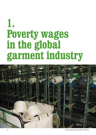 12
1.
Poverty wages
in the global
garment industry
Hong Kong textile company, 2009. © May Wong.
 
