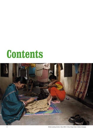 4
Contents
Worker sowing at home. India, 2009. © Ankur Ahuja/ Clean Clothes Campaign.
 