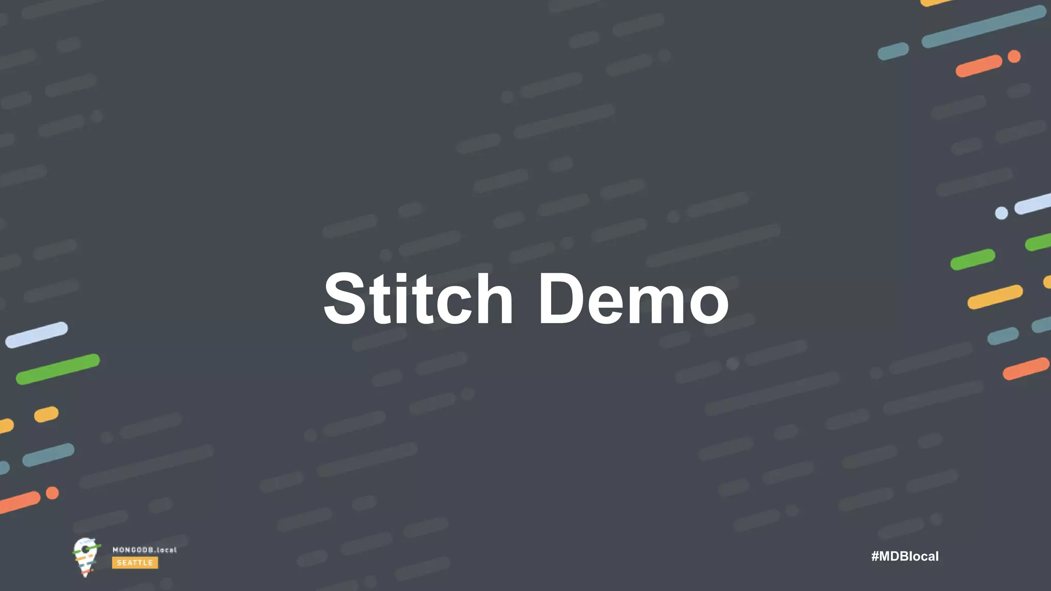 #MDBlocal
Stitch Demo
 