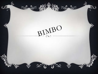 Diapositivas De Bimbo